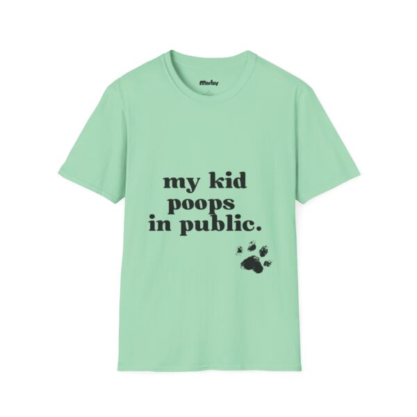 My Kid Poops In Public – Unisex T-Shirt - Image 9
