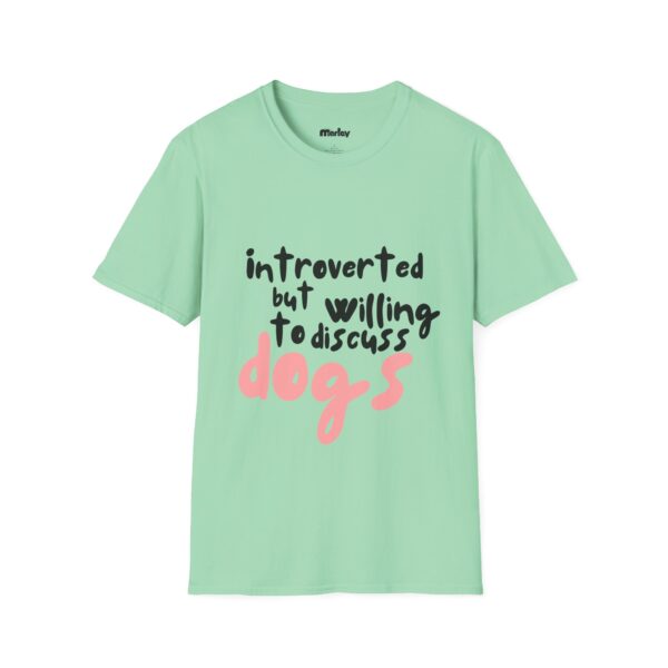 Introverted But Willing To Discuss Dogs – Unisex T-Shirt - Image 6