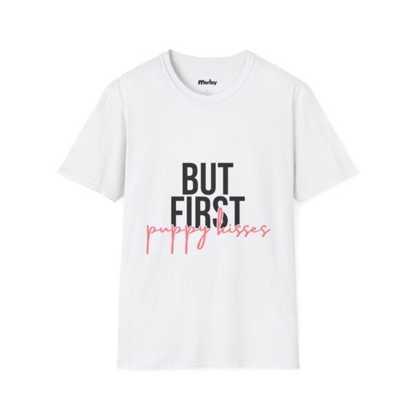 But First Puppy Kisses - Unisex T-Shirt