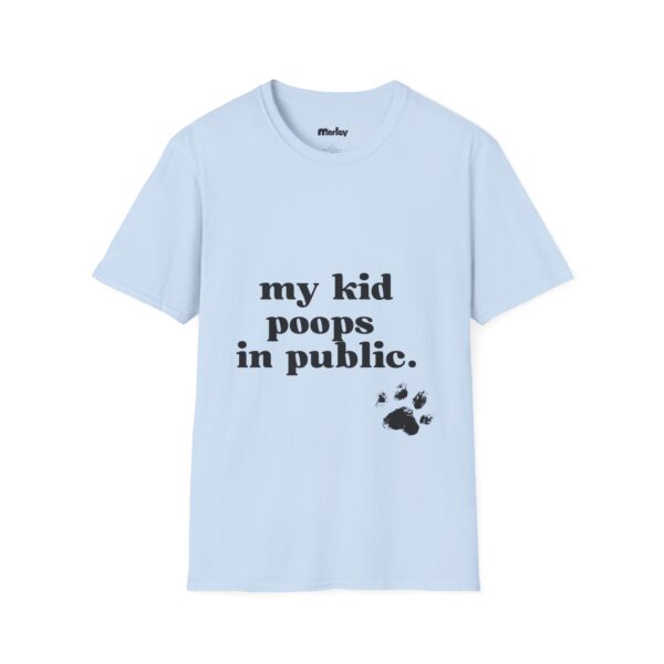 My Kid Poops In Public – Unisex T-Shirt - Image 13