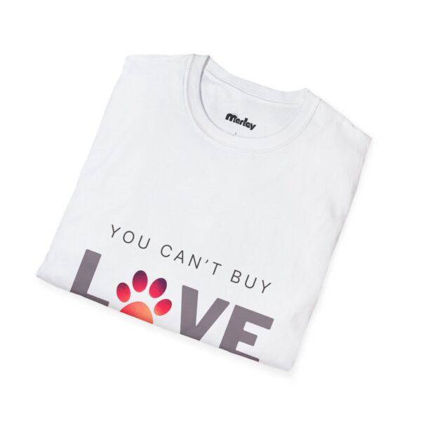 You Can´t Buy Love But You Can Rescue It – Unisex T-Shirt - Image 4