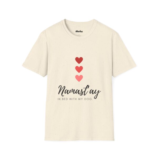 Namast’ay In Bed With My Dog - Unisex T-Shirt - Image 5