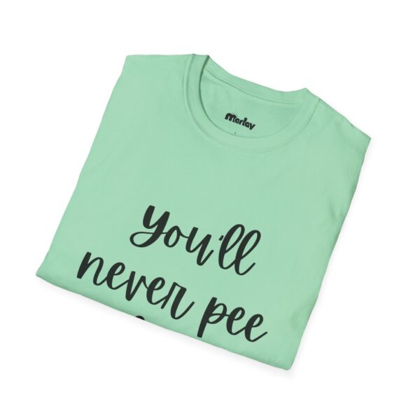 You´ll Never Pee Alone – Unisex T-Shirt - Image 12