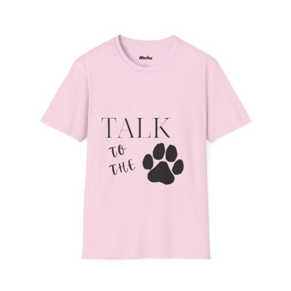 Talk To The Paw - Unisex T-Shirt - Image 8