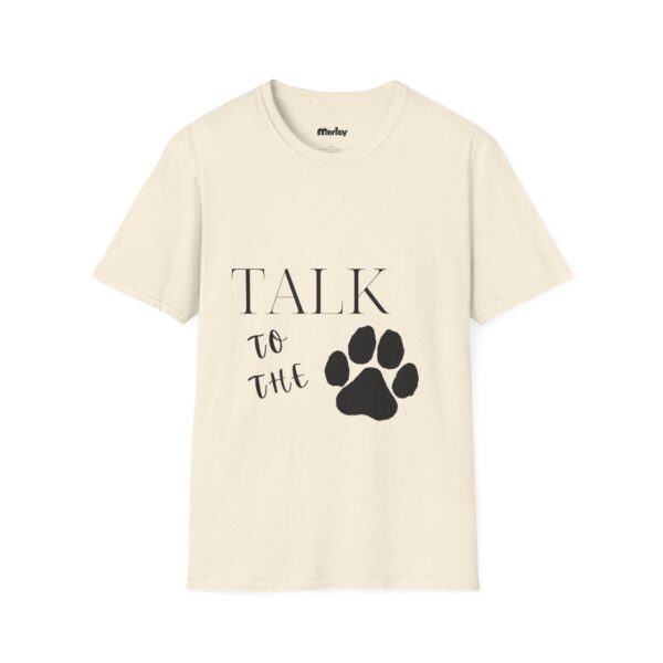 Talk To The Paw - Unisex T-Shirt - Image 5