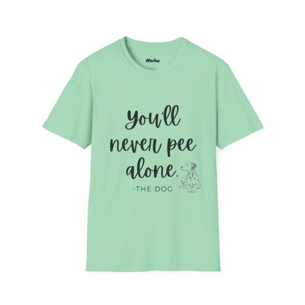 You´ll Never Pee Alone – Unisex T-Shirt - Image 9