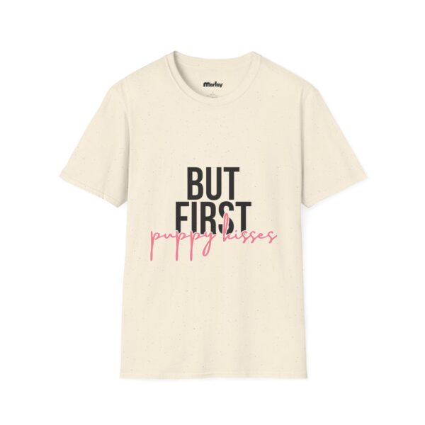 But First Puppy Kisses - Unisex T-Shirt - Image 5