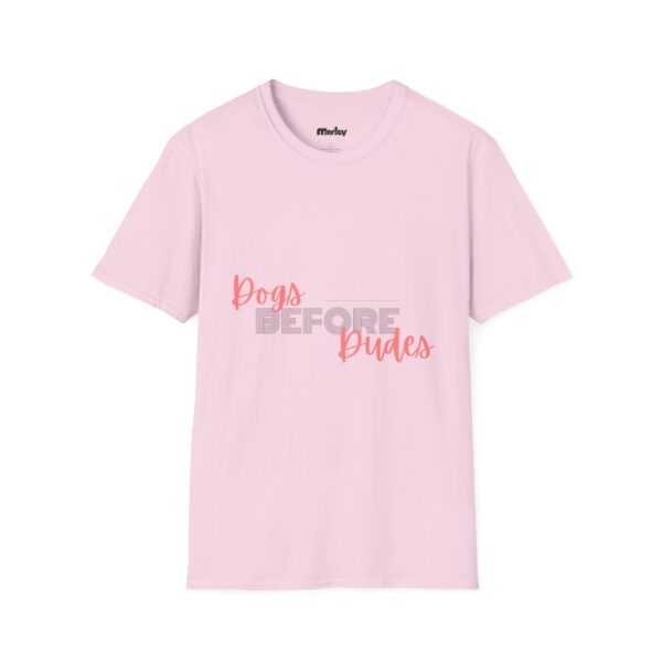 Dogs Before Dudes – Unisex T-Shirt - Image 8