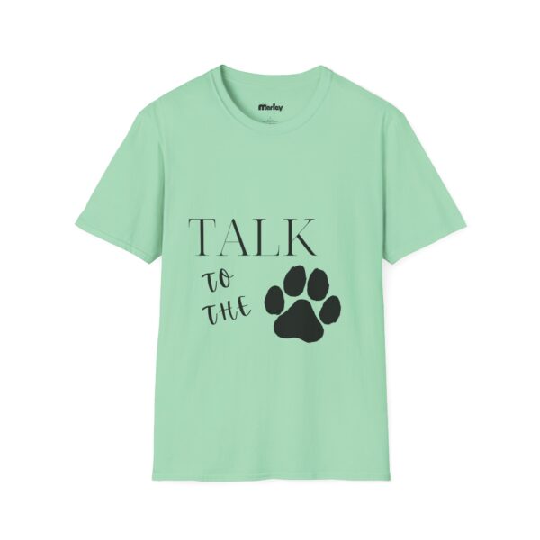 Talk To The Paw - Unisex T-Shirt - Image 6