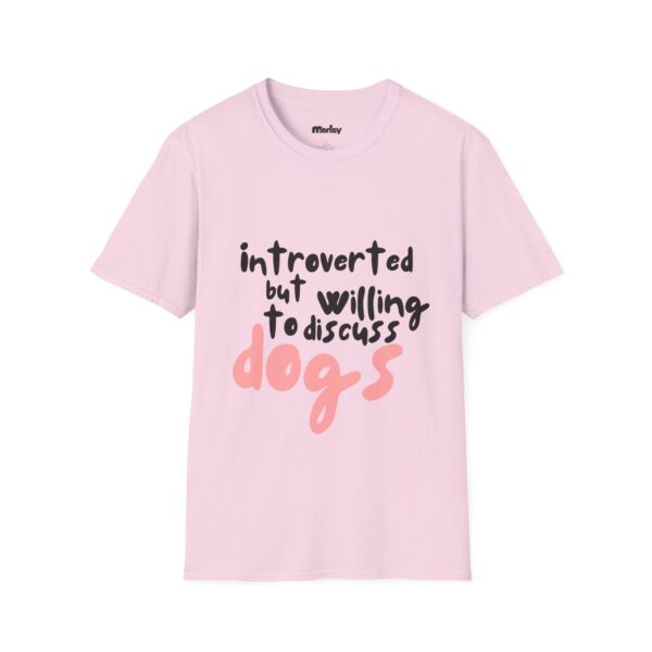 Introverted But Willing To Discuss Dogs – Unisex T-Shirt - Image 8