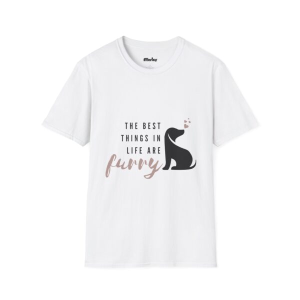 The Best Things In Life Are Furry – Unisex T-Shirt