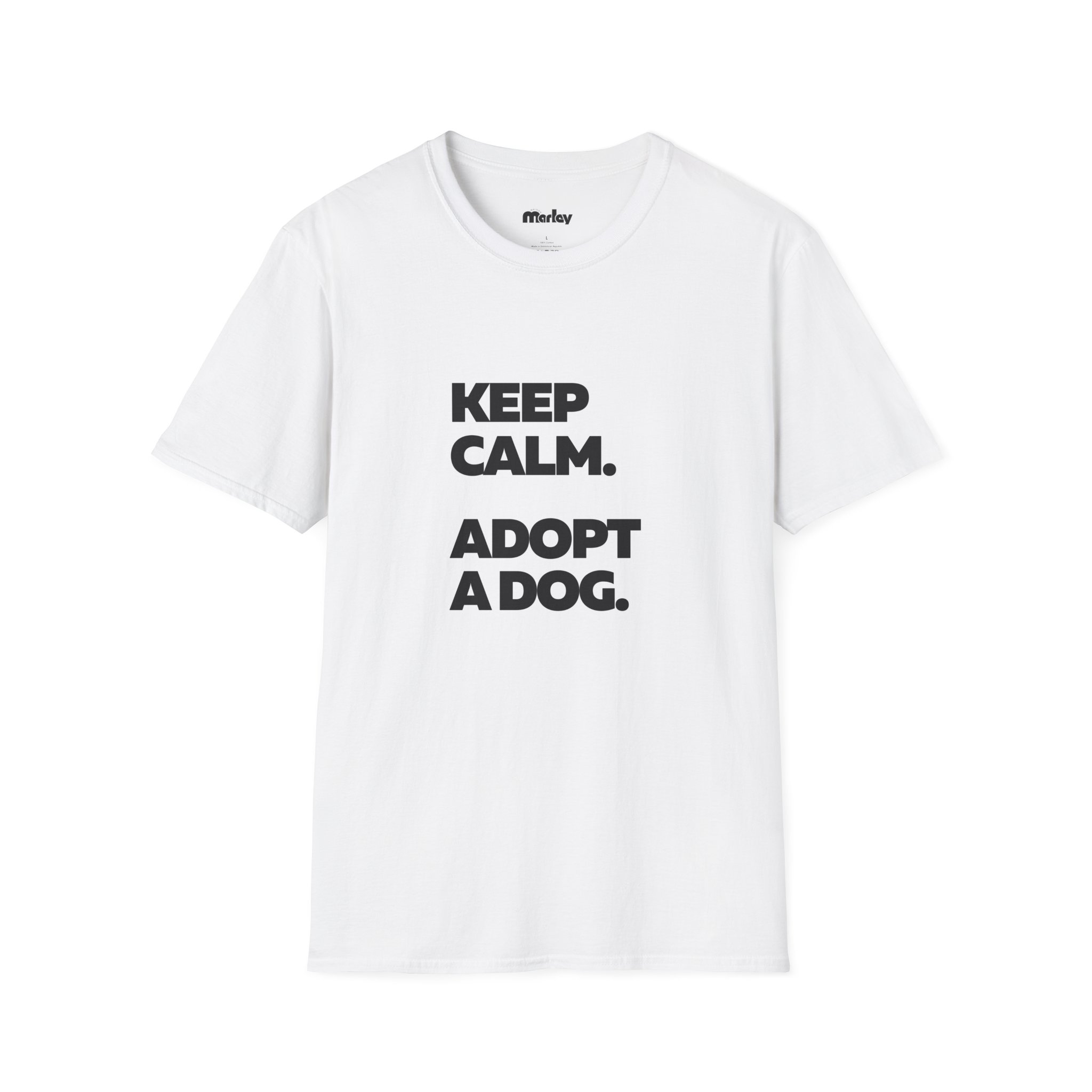 Keep Calm. Adopt A Dog. – Unisex T-Shirt